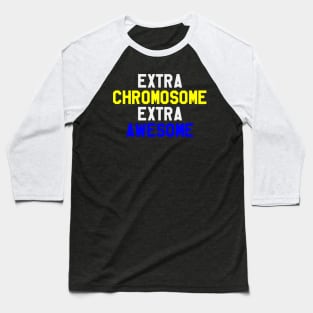 Extra Chromosome Extra Awesome - Down Syndrome Awareness Baseball T-Shirt